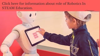 Click here for information about role of Robotics In
STEAM Education.
 