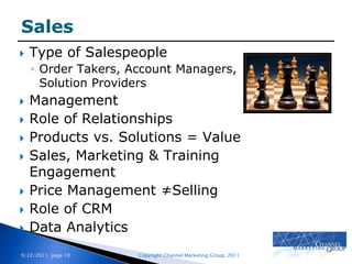 SalesType of SalespeopleOrder Takers, Account Managers, Solution ProvidersManagementRole of RelationshipsProducts vs. Solutions = ValueSales, Marketing & Training EngagementPrice Management ≠SellingRole of CRMData Analytics
