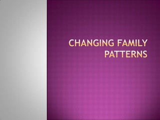 Changing family patterns