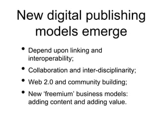 The rise of the journalindustryThe trajectory of  journal publishingPost war, the information society provides opportunities for commercial players; 