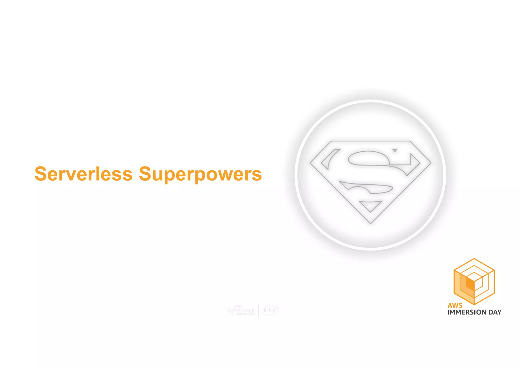 Serverless Superpowers
 