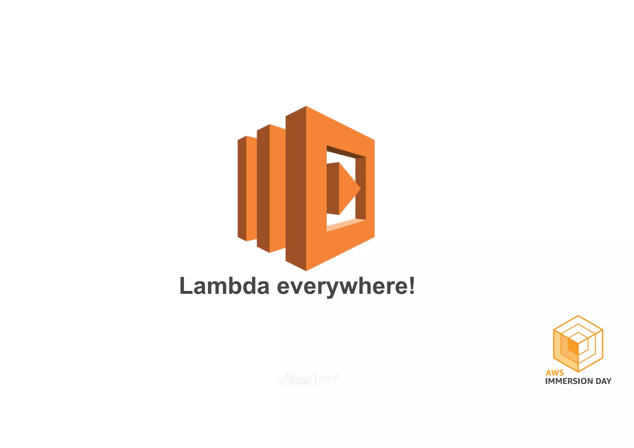 Lambda everywhere!
 