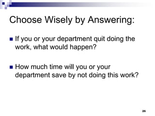 Make decisions subordinates cannot make