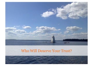 Who Will Deserve Your Trust?

9.2.2011	
                                    15	
  
 
