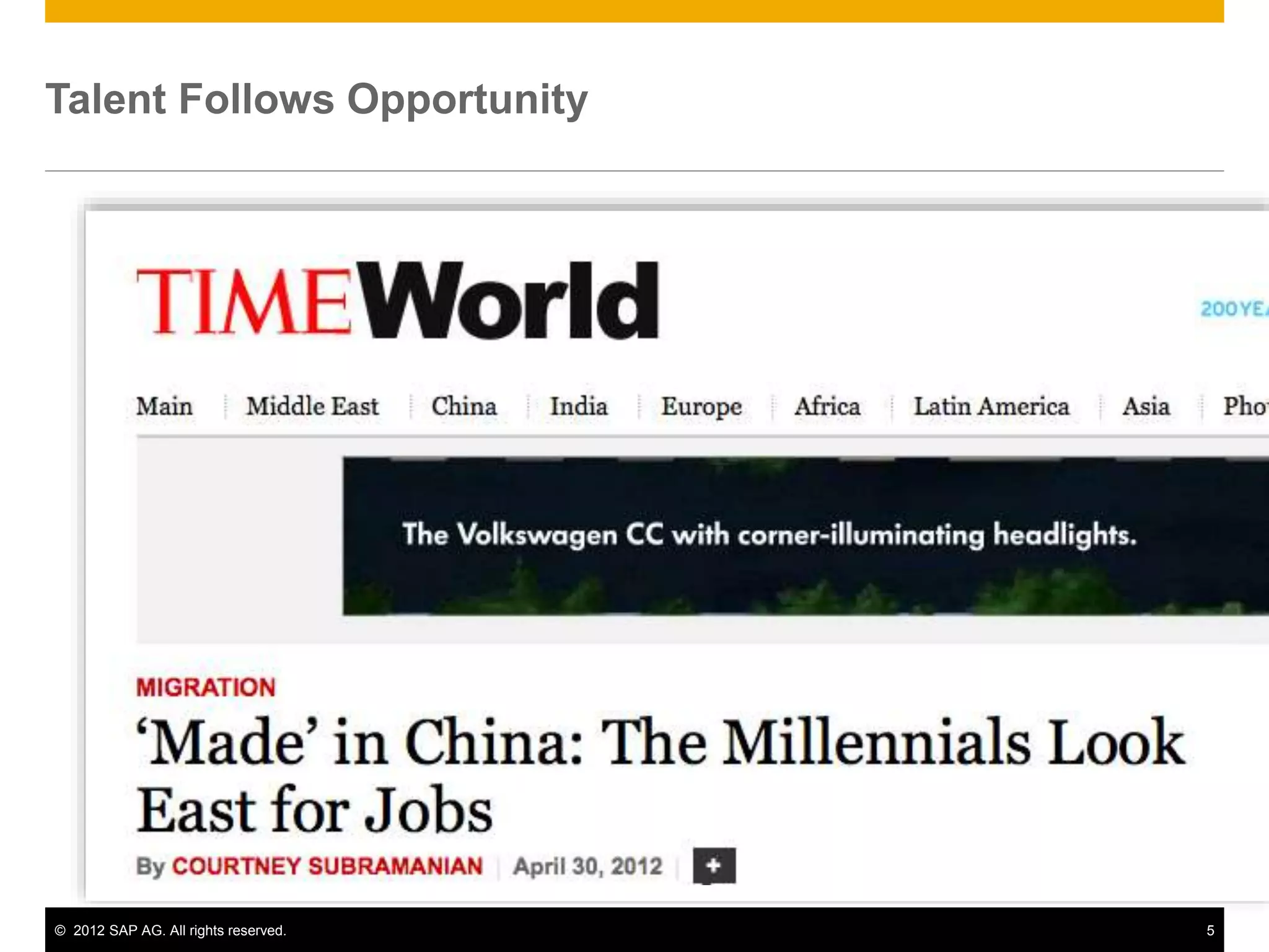 © 2012 SAP AG. All rights reserved. 5
Talent Follows Opportunity
 