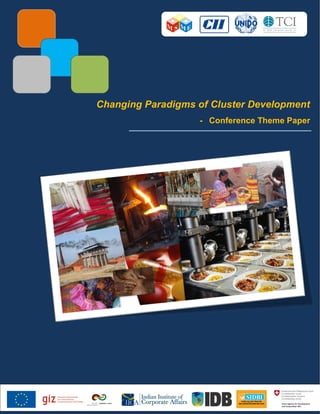 pg. 1
Changing Paradigms of Cluster Development
-Conference Theme Paper
Changing Paradigms of Cluster Development
- Conference Theme Paper
 