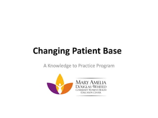 Changing Patient Base