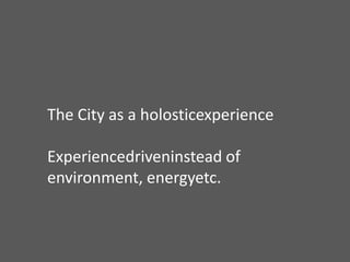 Need
•   Toretainlivelycity centers
•   Vibrant localeconomy
•   Innovationeco-systems
•   sustainability
 