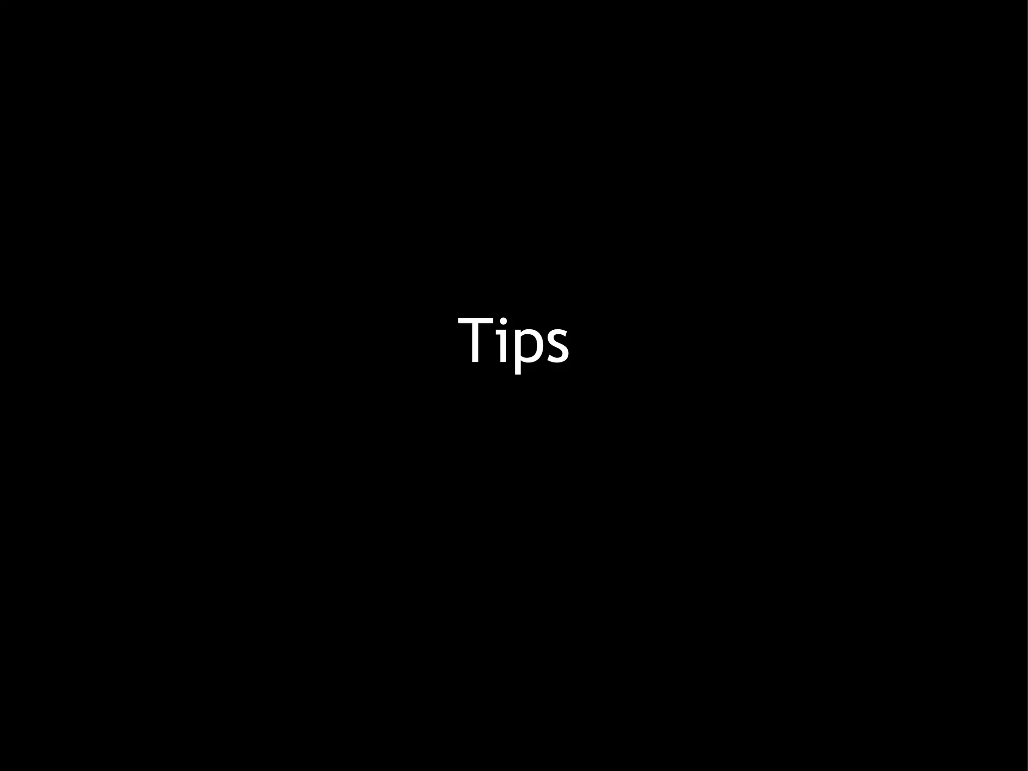 Tips 