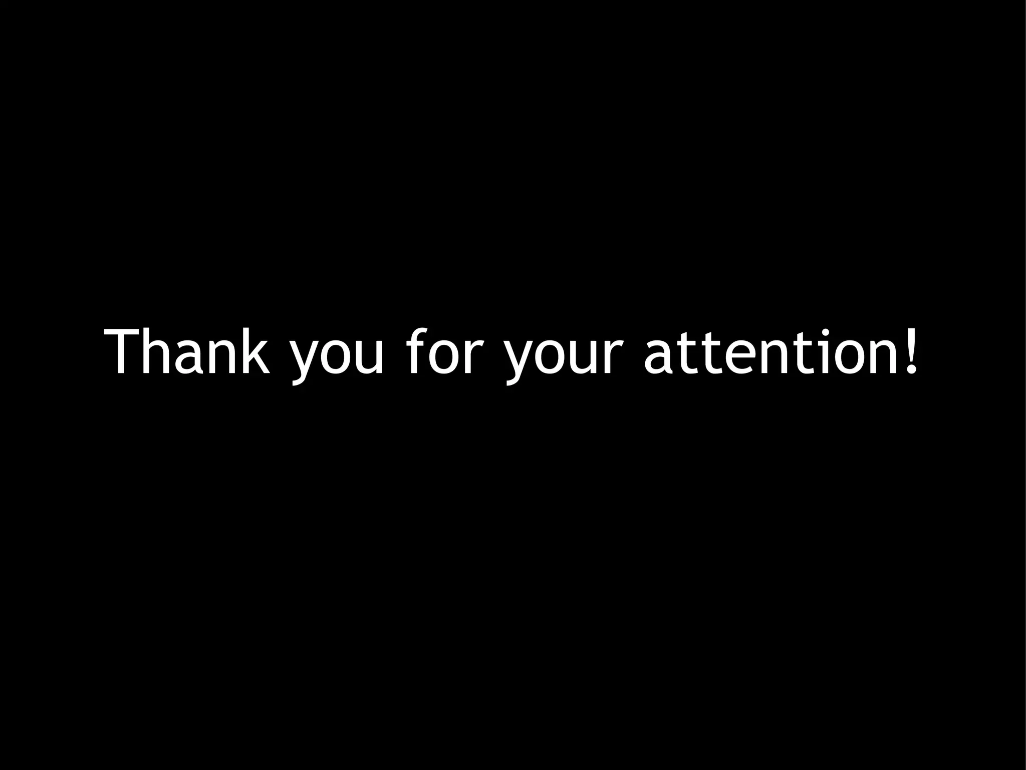 Thank you for your attention! 