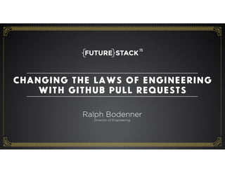 ©2008-15 New Relic, Inc. All rights reserved.  
Presenter Name, Title and or Date@ralphbod
Slides https://bit.ly/pull-request-your-culture
Changing the Laws of Engineering 
with GitHub Pull Requests
 