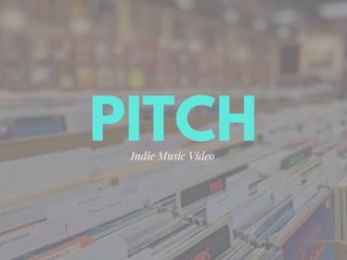 PITCHIndie Music Video
 