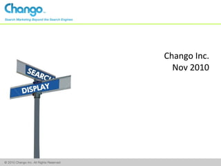 Chango Inc.  Nov 2010 