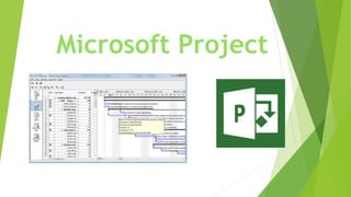 Microsoft Project
 