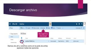 Descargar archivo
Damos clic ahí y veremos como en la parte de arriba
aparecen todas las opciones
Escogemos
descargar
 