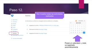 Paso 12.
Nos muestra todas las actividades
realizadas
Posee un calendario y todo
va registrado
automáticamente
 