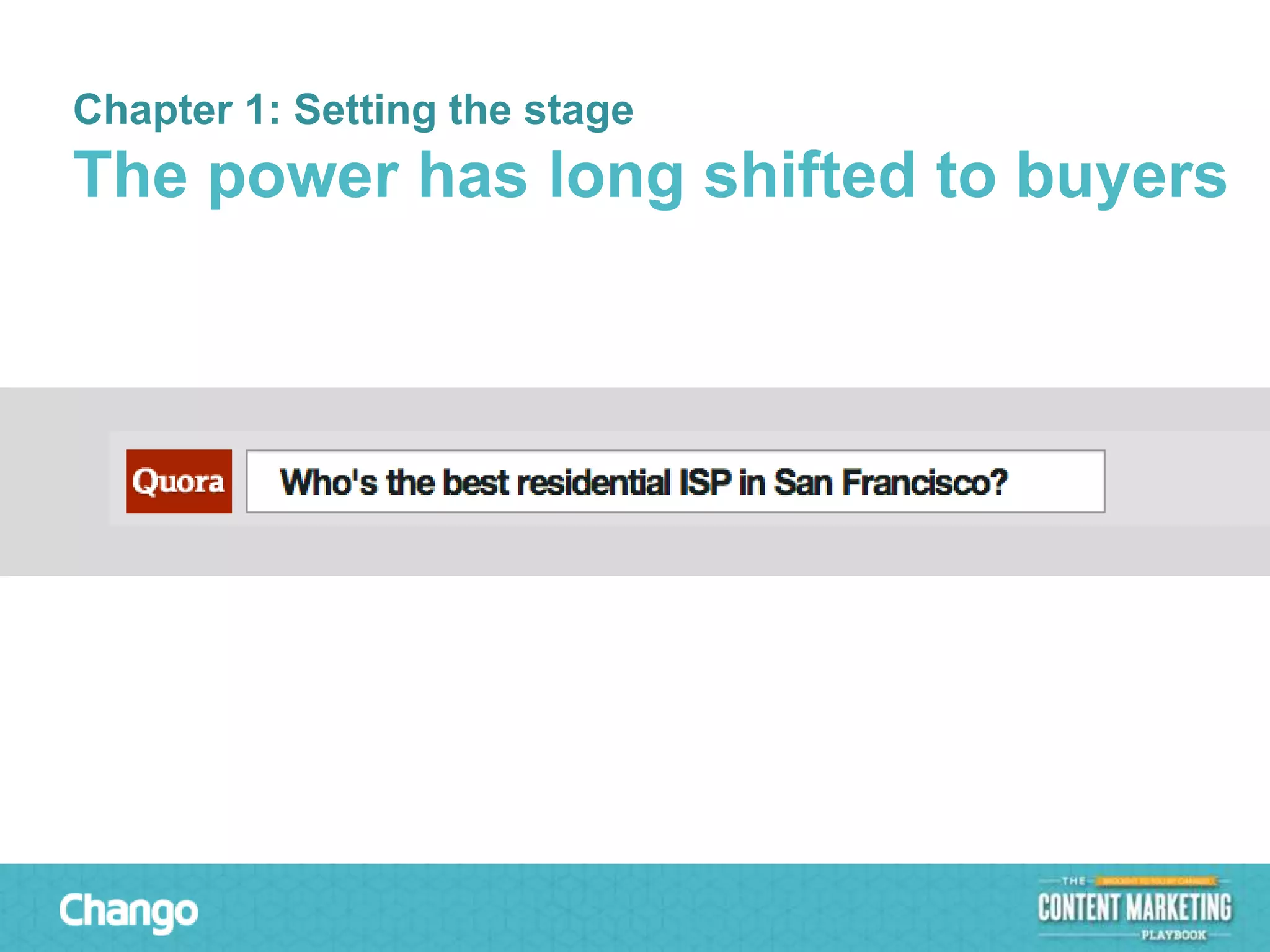Chapter 1: Setting the stage

The power has long shifted to buyers

 