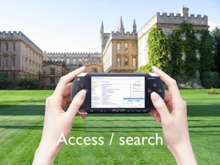 Access / search
 