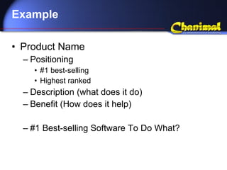 Example Product Name Positioning #1 best-selling Highest ranked Description (what does it do) Benefit (How does it help) #1 Best-selling Software To Do What? 
