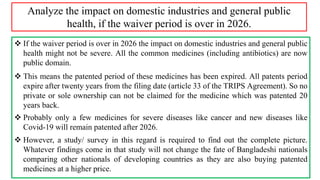  If the waiver period is over in 2026 the impact on domestic industries and general public
health might not be severe. Al...