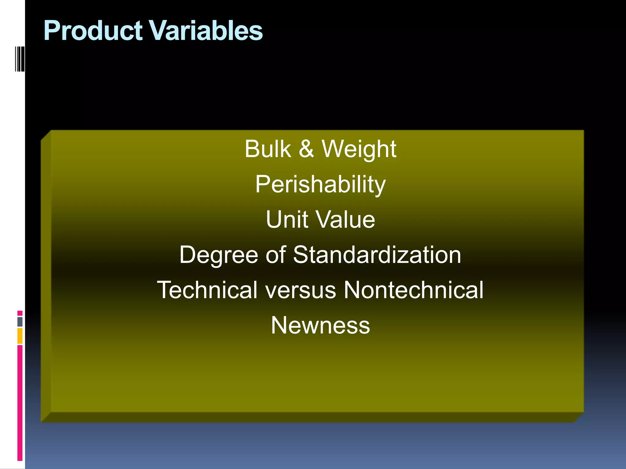 Shortened and more flexible and reliable production and delivery schedules