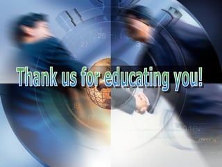 Thank us for educating you! 