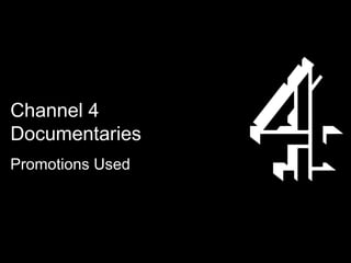 Channel 4 Documentaries Promotions Used 