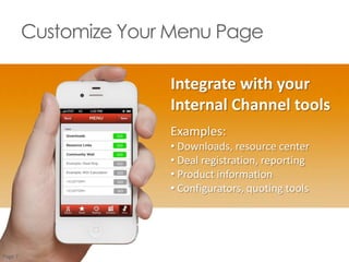 Deliver a Personalized Experience
Segment Content Feeds:
 Partner Tier Level
 Country or Language
 Product line or Program
 Job Role or Access Level
 Internal Staff
2
 