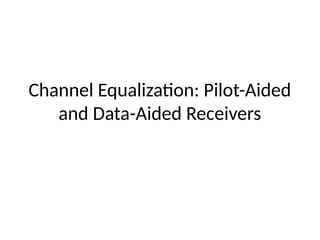 Equalization Techniques for Frequency Selective Channel | PPTX