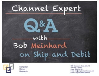 Channel expert q&a with Bob Meinhard on Ship and Debit 