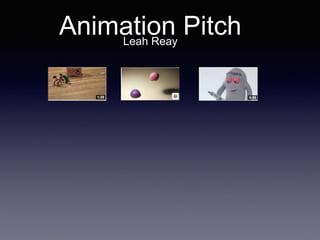 Animation PitchLeah Reay
 