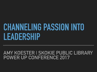 Channeling Passion into Leadership