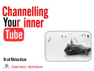 Channelling Your Inner Tube - YouTube in Social Media