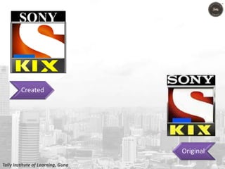 Created
Original
Tally Institute of Learning, Guna
SONY
 