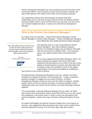 Partner Development Managers are more proactive and more focused in their
                         recruitment efforts. Th...