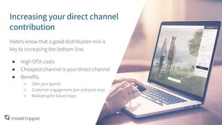 Increasing your direct channel
contribution
Hotels know that a good distribution mix is
key to increasing the bottom line.
● High OTA costs
● Cheapest channel is your direct channel
● Benefits
○ Own your guests
○ Customer engagement (pre and post stay)
○ Marketing for future stays
19
 