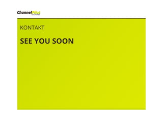 KONTAKT
SEE YOU SOON
 