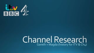 Channel research
