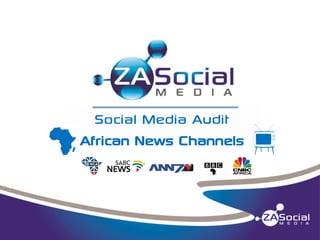 Social Media Audit
African News Channels

m

 