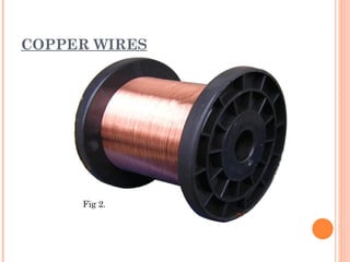 COPPER WIRES




     Fig 2.
 