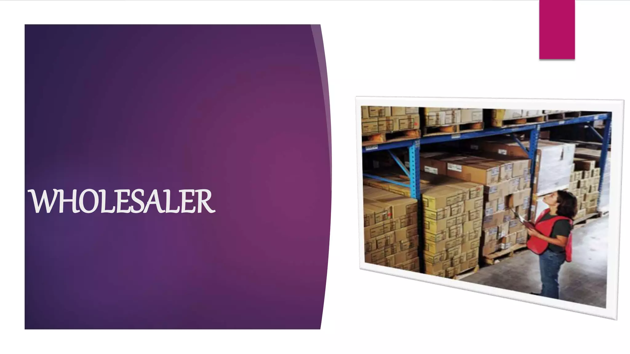 WHOLESALER