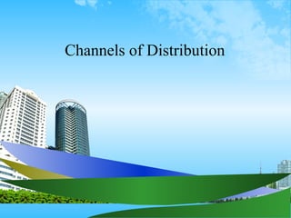 Channels of Distribution
 