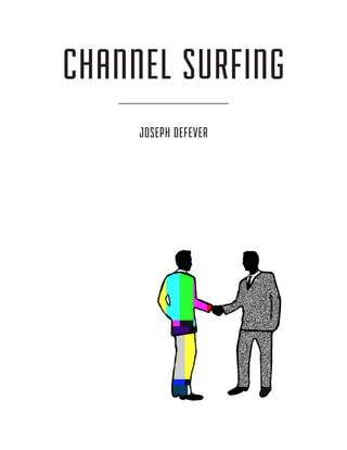 JOSEPH DEFEVER
CHANNEL SURFING
 