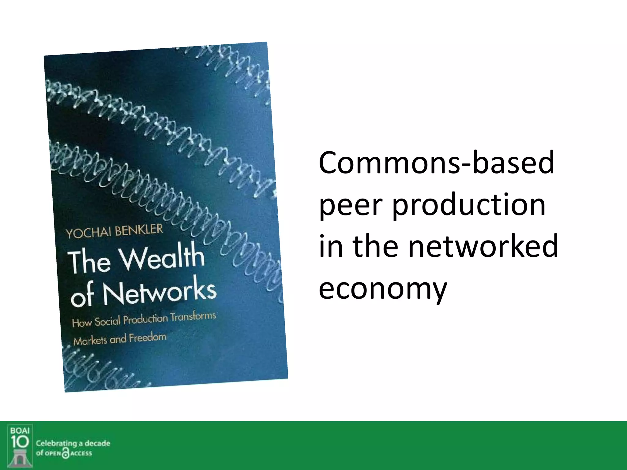 Commons-based
peer production
in the networked
economy
 