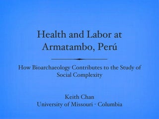 Health and Labor at Armatambo, Perú ,[object Object],[object Object],[object Object]
