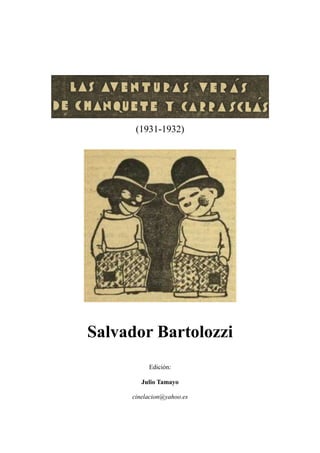 (1931-1932)
Salvador Bartolozzi
Edición:
Julio Tamayo
cinelacion@yahoo.es
 