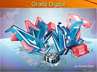 Grafiti Digital por Ricardo Chan 