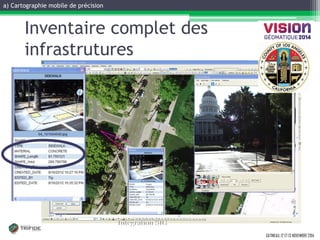 a) Cartographie mobile de précision 
GATINEAU, 12 ET 13 NOVEMBRE 2014 
Inventaire complet des infrastrutures  
