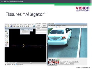 GATINEAU, 12 ET 13 NOVEMBRE 2014 
Fissures “Allegator” 
c) Gestion d’infrastructures  