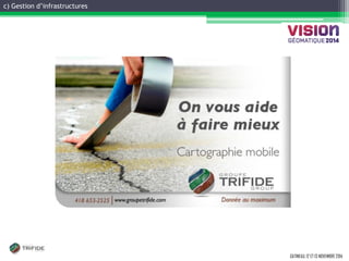 GATINEAU, 12 ET 13 NOVEMBRE 2014 
c) Gestion d’infrastructures 
 
